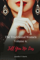 The Traditional Women -Volume 6: Tell You No Lies B0D8HVR39F Book Cover