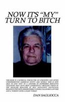 Now It's My Turn To Bitch 1413450709 Book Cover