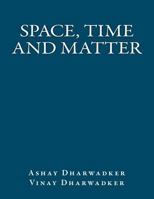 Space, Time and Matter 1466403926 Book Cover