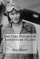 The Girl Flyers on Adventure Island 1507861699 Book Cover