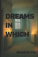 Dreams In Which B0F4VXCLY2 Book Cover