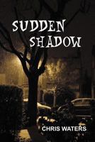 Sudden Shadow 1479768871 Book Cover