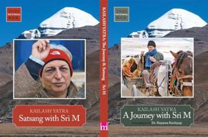 Kailash Yatra -Satsang with Sri M 9382585117 Book Cover