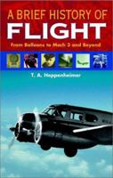 A Brief History of Flight : From Balloons to Mach 3 and Beyond 0471346373 Book Cover