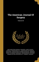 The American Journal Of Surgery; Volume 35 1012807975 Book Cover
