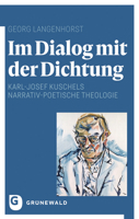 Im Dialog Mit Der Dichtung: Karl-Josef Kuschels Narrativ-Poetische Theologie 3786733325 Book Cover