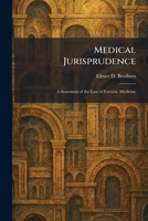 Medical Jurisprudence: A Statement of the Law of Forensic Medicine 1025833104 Book Cover