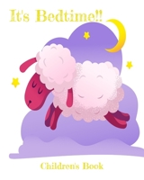 It's Bedtime: Children's Book, Bedtime Story, Baby Rhymes, Child of God B0BD55T3LF Book Cover