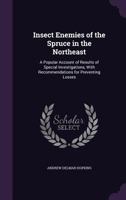 Insect Enemies of the Pine in the Black Hills Forest Reserve: An Account of Results of Special Investigations, with Recommendations for Preventing Losses, Volumes 30-37 1273297814 Book Cover