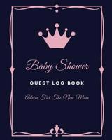 Baby Shower Guest Log Book Advice For The New Mom: funny mad lib style fill in game guest book with funny fill in style pages that will bring laughs when read out loud to the group! Makes a great funn 1079262474 Book Cover