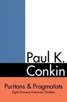 Puritans and Pragmatists: Eight Eminent American Thinkers 1932792554 Book Cover