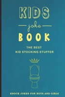 KIDS joke BOOK THE BEST KID STOCKING STUFFER KNOCK JOKES FOR BOYS AND GIRLS: boys stocking stuffer, The Best Jokes, Riddles, Tongue Twisters, ... One liners for kids, jokes book for children B09CF83HKG Book Cover