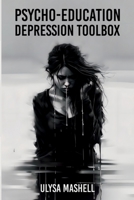 PSYCHO-EDUCATION: DEPRESSION TOOLBOX (PSYCHO-EDUCATION TOOLBOX) B0CMQCC8WC Book Cover