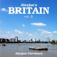 Alexjan Britain: volume II: Britain seen through the eyes of a foreigner B0CCCKKWQF Book Cover