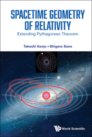 Spacetime Geometry of Relativity: Extending Pythagorean Theorem 9811285756 Book Cover