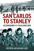 San Carlos to Stanley: 40 Commando in the Falklands War 1915070899 Book Cover