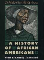 To Make Our World Anew: A History of African Americans 0965059626 Book Cover
