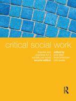 Critical Social Work: Theories and Practices for a Socially Just World 0367717859 Book Cover