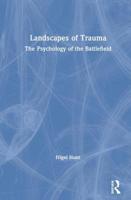 Landscapes of Trauma: The Psychology of the Battlefield 1138287717 Book Cover