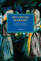 Becoming Marxist: Studies in Philosophy, Struggle, and Endurance 1642591890 Book Cover