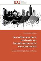 Les Influences de La Nostalgie Sur L'Acculturation Et La Consommation 3841782485 Book Cover