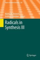 Topics in Current Chemistry, Volume 320: Radicals in Synthesis III 3642436102 Book Cover