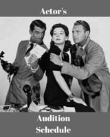 Actor's Audition Schedule 1726330079 Book Cover