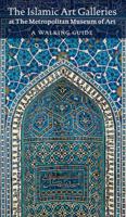 Islamic Art in the Metropolitan Museum of Art: A Walking Guide 185759827X Book Cover