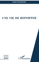 Une Vie de Reporter (Histoire de Vie Et Formation) (French Edition) 2747503267 Book Cover