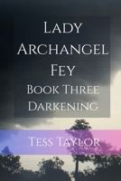 Lady Archangel Fey: Book Three Darkening B0H2DYSJSM Book Cover