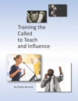 Training the Called to Teach and Influence 1081146788 Book Cover