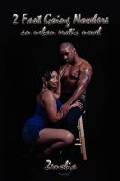 2 Fast Going Nowhere: an urban erotic novel 1450042880 Book Cover