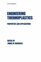 Engineering thermoplastics: Properties and applications 0824772946 Book Cover