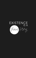 Existence Is A Love Story B0GYBMVT59 Book Cover