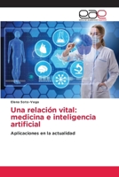 Una relación vital: medicina e inteligencia artificial 6208828570 Book Cover