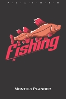 Fishing Monthly Planner: Monthly Calendar (Daily planner with notes) for Anglers, fishermen and friends of fishing 1660038715 Book Cover