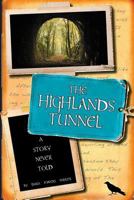 The Highlands Tunnel: A Story Never Told 1482069067 Book Cover