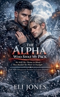 The Alpha Who Stole My Pack B0GNC3PKTV Book Cover