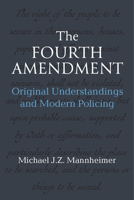 The Fourth Amendment: Original Understandings and Modern Policing 0472076337 Book Cover