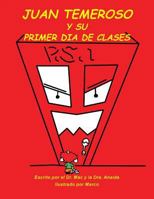 Juan Temeroso y Su Primer D�a de Clases 1984526545 Book Cover