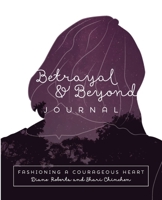 Betrayal and Beyond Journal 1943291101 Book Cover