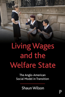 Living Wages and the Welfare State: The Anglo-American Social Model in Transition 144734118X Book Cover