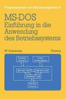 Einführung in die Anwendung des Betriebssystems Ms-Dos: Mit Übungsaufgaben und Lösungen 3528043652 Book Cover