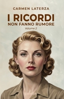 I ricordi non fanno rumore: Vol. 2 La perfezione dell'amore (La storia di Bianca) (Italian Edition) 1838140891 Book Cover