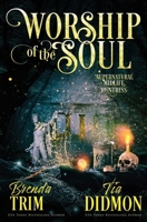 Worship of the Soul: Paranormal Women's Fiction (Supernatural Midlife Huntress) B0CR8QBKXC Book Cover