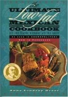 The Ultimate Low-Fat Mexican Cookbook: All the Flavor Without All the Guilt 0884154858 Book Cover