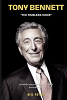 Tony Bennett: "The Timeless Voice" A melodic legacy and things you didn't know about him B0CCCX7QHM Book Cover