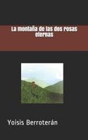 La montaña de las dos rosas eternas 1797731122 Book Cover
