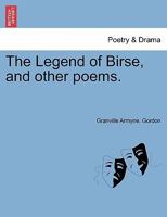 The Legend of Birse, and other poems. 1241158525 Book Cover