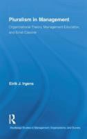 Pluralism in Management: Organizational Theory, Management Education, and Ernst Cassirer 0415886171 Book Cover